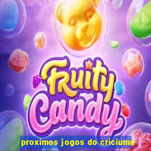 proximos jogos do criciuma